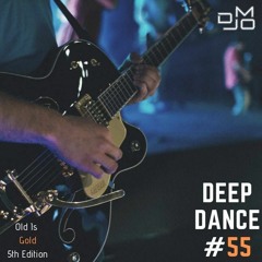 DJ MO - Deep Dance (55) [Old Is Gold 5th Edition] [Dance Fm Week 41]