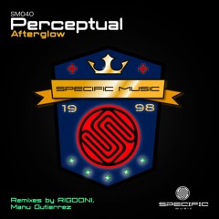 SM040 | Perceptual - Afterglow (RIGOONI Remix) - SPECIFIC REMASTERED FINAL DIGITAL