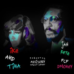 Jah Pete X FCF Dmoney - Ike And Tina