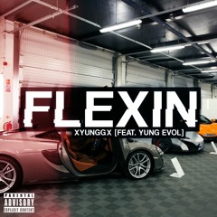 Flexin ft Yung Evol (Prod. ToomDiv)