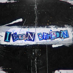 I Been Stressin (prod. lil ginger)