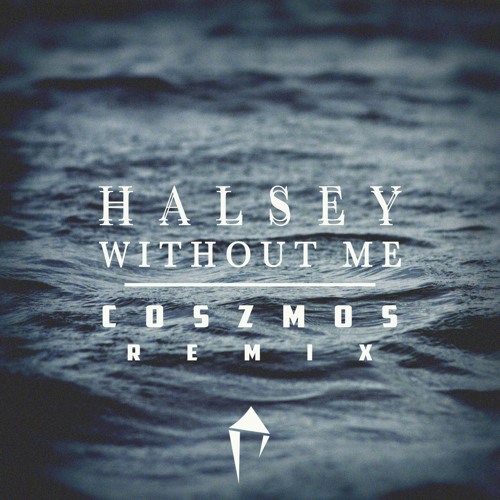 Halsey - Without Me (Coszmos Remix)