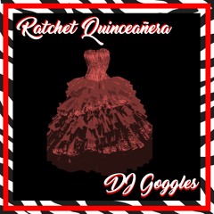 Ratchet Quinceañera Mix
