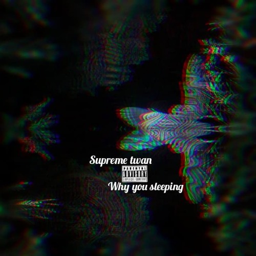 Why you sleepin