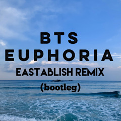 BTS-Euphoria-Remixed_by_eastablish-bootleg