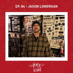 Episode #84 - Jason JBone Lonergan