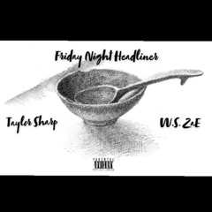 Friday Night Headliner (feat. W.S. ZaE)