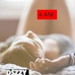 4 AM(D$ZZY)