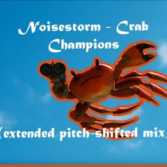 Noisestorm - Crab Champions (Pitch Shifted & Extended mix)