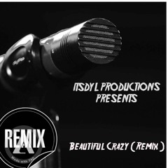 Beautiful Crazy ( Remix )