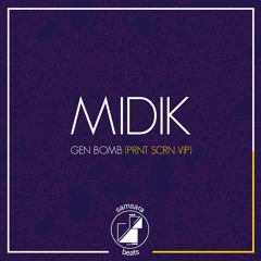 [FREE BONUS TRACK] Midik - Gen Bomb (PRNT SCRN VIP)