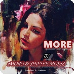 2MORO X SHiFTERMOSeZ - MORE (Audio)