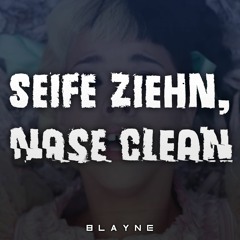 Seife Ziehn, Nase Clean [184er][Melanie Martinez - Soap HarDTeKK Remix]