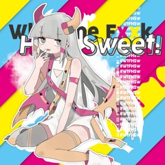 【M3-2019秋】What the Fxxk Holy Sweet!【クロスフェード】