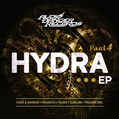 THE HYDRA EP (Part 4) ft. Coda & Masker, Magenta, Ruxim, Sublow and Trauma DBC (OUT NOW)