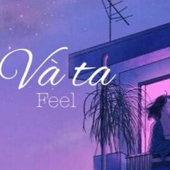 Và Ta - Feel