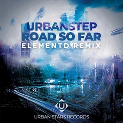 Urbanstep - Road So Far (feat. TyteWriter) [ElementD Remix]