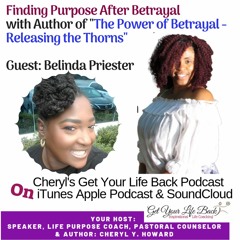 Finding Purpose After Betrayal with Guest Author Belinda J. Priester