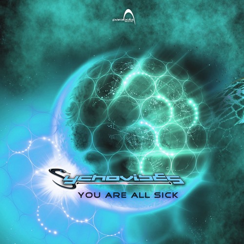 Demo -ep -sychovibes - You Are All Sick-out now !! parabola music
