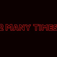 2 Many Times ft YNS Nut (prod. Jammy Beatz)
