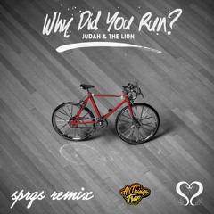 JUDAH & THE LION - Why Did You Run? (SPRQS Remix)