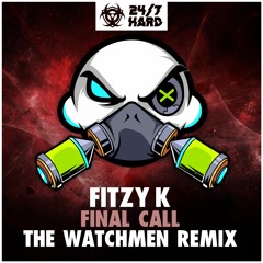 Fitzy - K - Final Call (The Watchmen Remix) Radio Edit