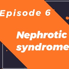 Nephrology - Nephrotic Syndrome