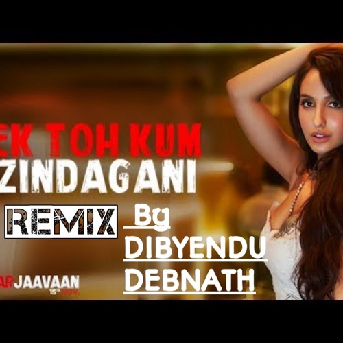 Ek Toh Kum Zindagani (Marjaavaan) EDM MIX | Dibyendu Debnath | Video link in the description