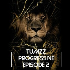 Tumzz - Progressive Episode 2