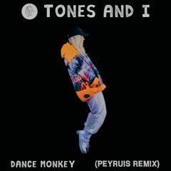 Tones And I - Dance Monkey (Peyruis Remix)