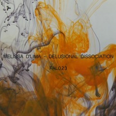 Melissa D'lima - Delusional Dissociation