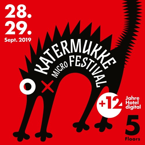 Katermukke Microfestival 2019 & 12 Jahre Hotel Digital