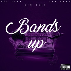 Bands Up (Ft. Riese Kendrick & ATM Remy)