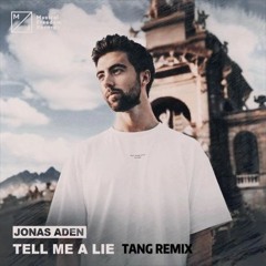 Jonas Aden - Tell Me A Lie (TANG  Remix)[FREE DOWNLOAD]