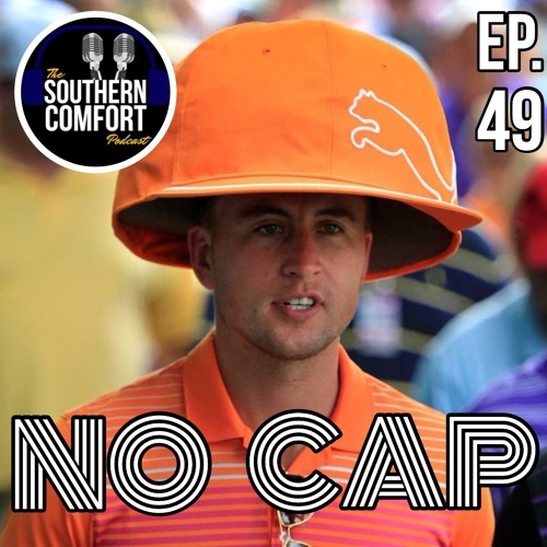 Ep 49 No Cap By The Southern Comfort Podcast On Soundcloud
