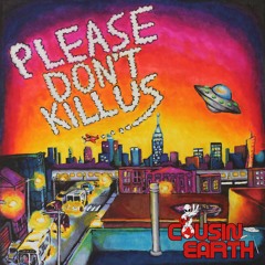 Please Don't Kill Us