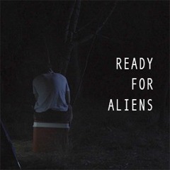 "END TITLES" from "READY FOR ALIENS"