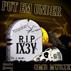 Put Em Under- HUNXHO X BRAZY - GMB MUZIK