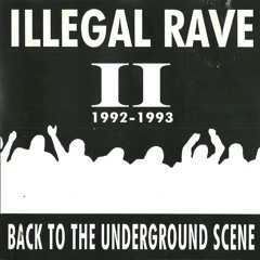 Illegal RaveII - Back To The Underground Scene(1993)
