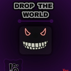 Drop The World (Dubstep sin Copyright)