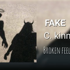C. Kinneto - FAKE  (1. Broken feelings )