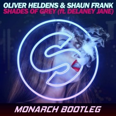 Oliver Heldens & Shaun Frank - Shades Of Grey (Monarch Bootleg)(FREE DOWNLOAD)