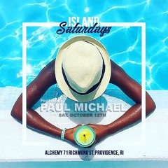 LIVE AUDIO! @djpaulmichael LIVE AT ISLAND SATURDAYS ON OCT 12TH