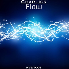 FREE DL: Charlick - Flow (Original Mix)[MVDT006]