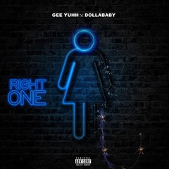 Gee Yuhh - Right One (feat. Dollababy)