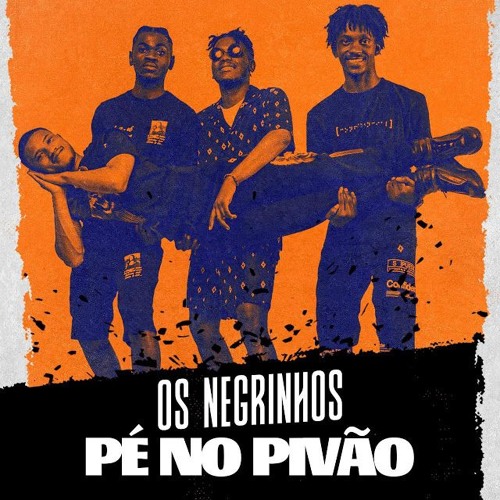 Os Negrinhos - Pé No Pivão (Afro House) (Prod. Dj Vado Poster) DOWNLOAD