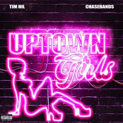 UPTOWN GIRLS ft. ChaseBands