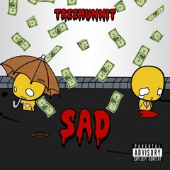 Sad - Tree Hunnit