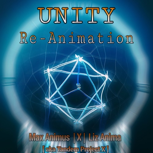 Max Animus X Liz Anima - Unity Re-Animation - [5 h Progressive Psy & Trance + Tech House & Chillout]