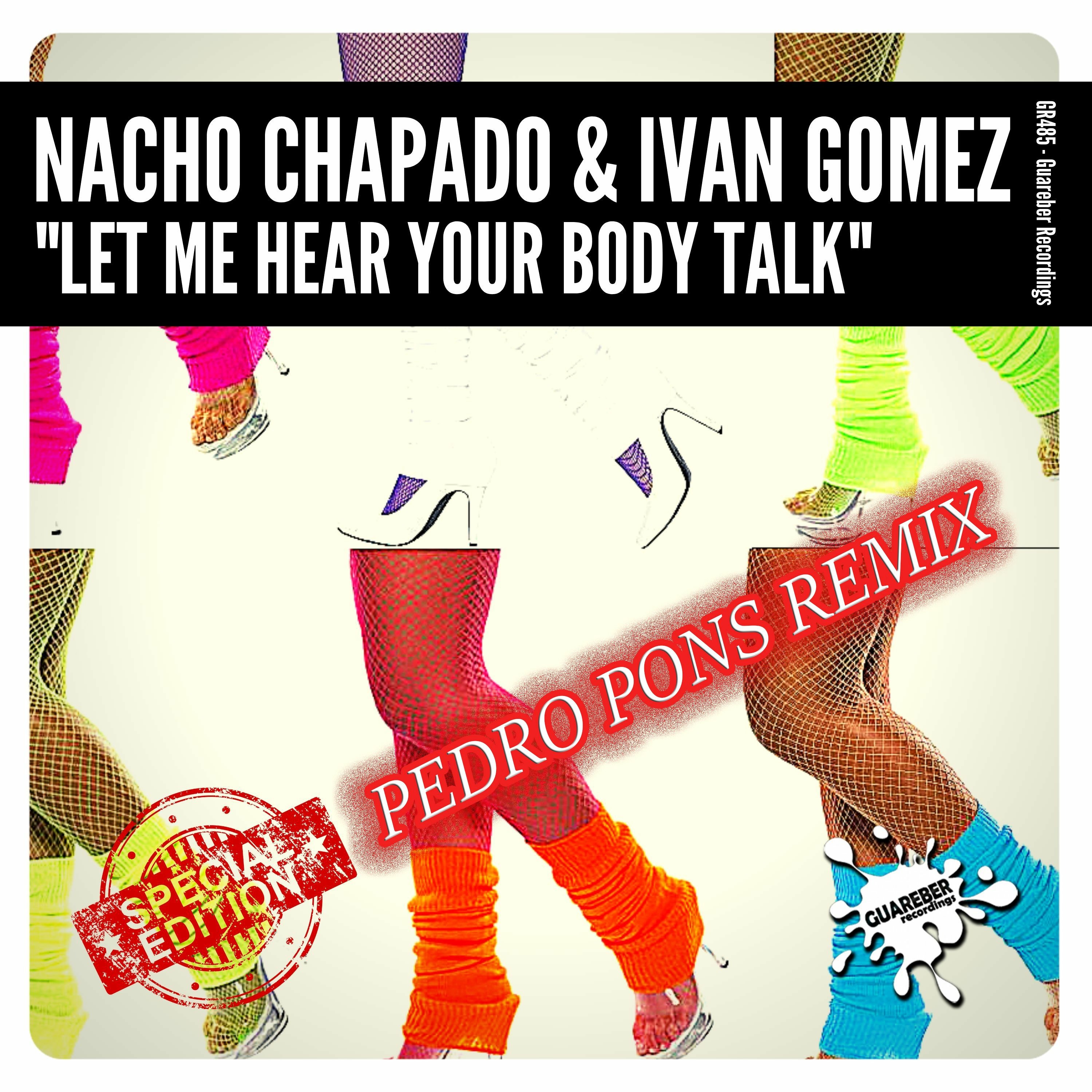 GR485 Nacho Chapado & Ivan Gomez - Let Me Hear Your Body Talk (Pedro Pons Remix) episode artwork